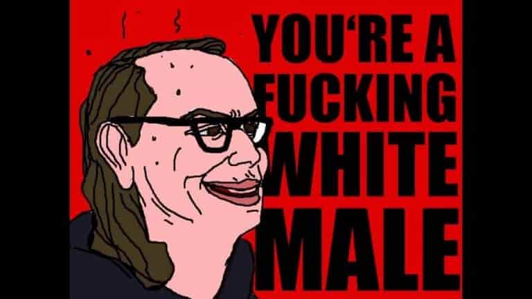 Youre A Fucking White Male